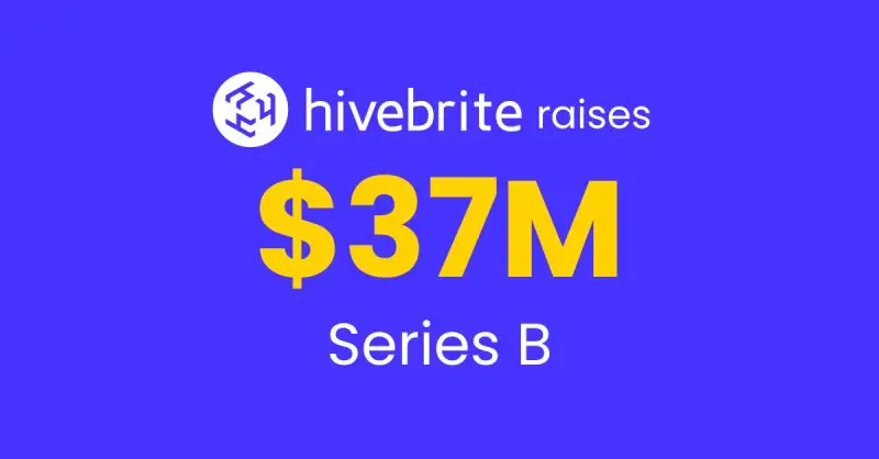 Hiverbrite Raised $37M Series B