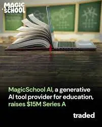 MagicSchool AI Raised $15M Series A