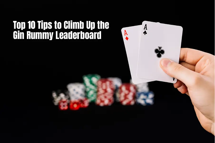 Top 10 Tips to Climb up the Gin Rummy Leaderboard